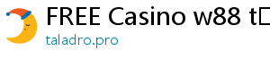 FREE Casino w88 tặng tiền